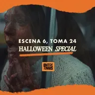 ESCENA 6, TOMA 24 | HALLOWEEN SPECIAL