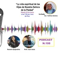 "La espiritualidad de las Hijas de Nuestra Señora de la Piedad” - Podcast #108