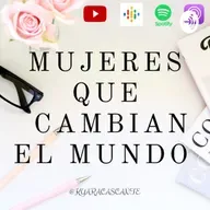 ANGELLI ABARCA UREÑA - MUJERES QUE CAMBIAN EL MUNDO - EPISODIO 4 2023