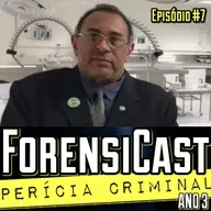 ForensiCast S03E07 | MEDICINA LEGAL: MORTE E VIDA com o Legista Antonio Nunes Nunes Pereira, PI