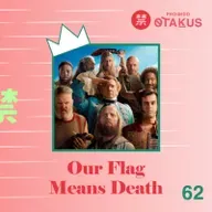 #62 Our Flag Means Death