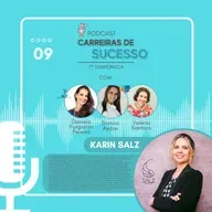 Carreiras de Sucesso - Ep9 (temp 7) - KARIN SALZ