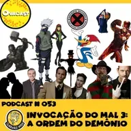 PODCAST # 053 - INVOCAÇÃO DO MAL 3: A ORDEM DO DÊMONIO