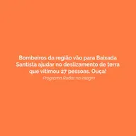 Bombeiros da região vão para Baixada Santista ajudar no deslizamento de terra que vitimou 27 pessoas. Ouça!