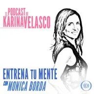 Episodio 62: Monica Borda - Entrena Tu Mente