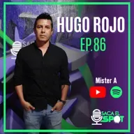 Saca el Spot - ep. 86 - HUGO ROJO