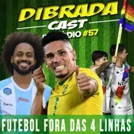 DIBRADA CAST #57 - FUTEBOL FORA DAS 4 LINHAS