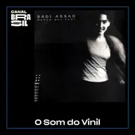 Badi Assad, Dança dos Tons | O Som do Vinil