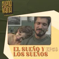 Ep 50. El sueño y los sueños