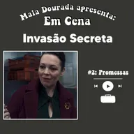 Em Cena: Invasão Secreta #2: Promessas