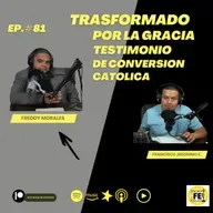 Transformado por la Gracia : TESTIMONIO de Conversión Católica.