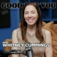 Don't Panic, I'm Just Evolving | Good For You Podcast with Whitney Cummings | EP 272