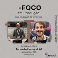 EP 126 - A importância da Formação em Eventos com Douglas Dias (FAT & FAETEC)