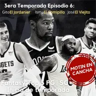 S.3 Ep.6: Fantasy Top PG | SG + Inicio De Temporada
