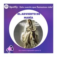 Ep4. El Adviento de María