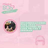 Recomendaciones para unas vacaciones en casa felices y seguras