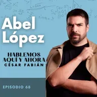 Diseñando los sueños con Abel López - E68
