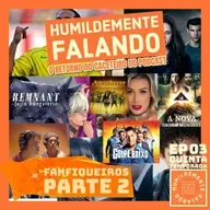 HF - FANFIQUEIROS PARTE 2 (T.05 EP.03)