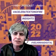 #0 INSIGHTS DA VELHINHA DIGITAL NO FIRE 2022