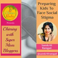 Super Mom Bloggers - Preparing Kids to Face Social Stigmas