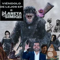 Viéndolo de Lejos EP. 8: El Planeta de los Simios
