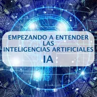 #78 - Empezando a entender las Inteligencias Artificiales