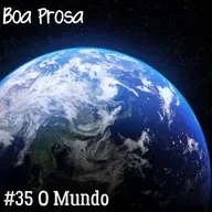 Boa Prosa 035 O Mundo