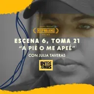 ESCENA 6, TOMA 21 | "A PIÉ O ME APEÉ" CON JULIA TAVERAS - KEEP WALKING FILMS