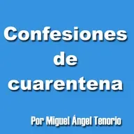 E08 - CONFESIONES DE CUARENTENA