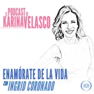 Episodio 68: Ingrid Coronado - Enamórate de Ti