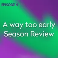 A way too early Season Review