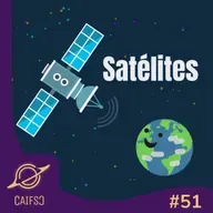 Clube de Astronomia #51 - Satélites