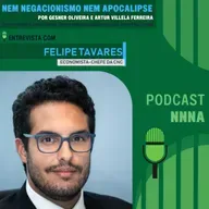 ΝΝΝΑ #170 - Entrevista com Felipe Tavares, Economista-Chefe da CNC, por Gesner Oliveira e Artur Villela Ferreira