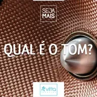 088 :: Qual é Tom? - Seja Mais.