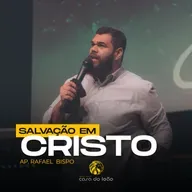 Salvação em Cristo - Ap. Rafael Bispo - Casa do Leão