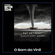 Pat Metheny, From This Place | O Som do Vinil