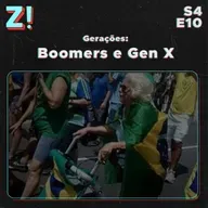 ZiCast S4E10 - Gerações - Boomers e Gen X