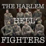 The Harlem Hellfighters: A Story of Bravery and Betrayal