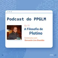 Ep. 75 - A Filosofia de Plotino. Entrevista com Bernardo Lins Brandão