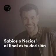 79. Sabios o Necios! Al final es tu decision...