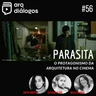 Episódio #56 - Parasita: o protagonismo da Arquitetura no Cinema