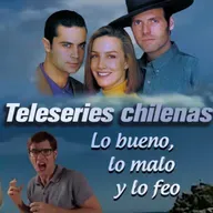 Teleseries Chilenas Lo bueno, lo malo y lo feo