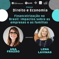 EP#110: Financeirização no Brasil: impactos sobre as empresas e as famílias