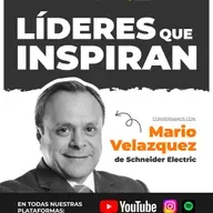 Líderes que Inspiran | Cap. 1 | Mario Velázquez de Schneider Electric Habla sobre Acción Climática