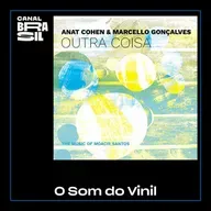 Anat Cohen & Marcello Gonçalves, Outra Coisa | O Som do Vinil