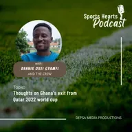 Ep 5 : Thoughts on Ghana's exit from Qatar 2022 world cup