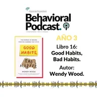 L16: E1/3. ¿Qué es un hábito? Good Habits, Bad Habits - Wendy Wood.