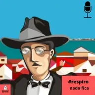 #66 | respiro | nada fica | fernando pessoa