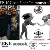 Ep 107. con Elder "El monstro" Cruz