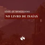 ISAÍAS 1. 1-9 | RECONHECENDO NOSSOS PECADOS PARA A GLÓRIA DE DEUS